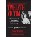 The Twelfth Victim: The Innocence of Caril Fugate in the Starkweather Murder Rampage