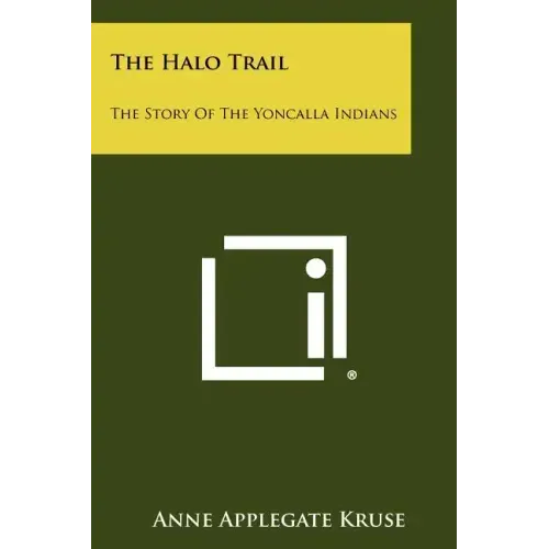 The Halo Trail: The Story Of The Yoncalla Indians