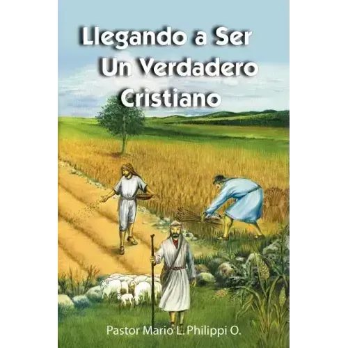 Llegando a Ser Un Verdadero Cristiano
