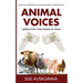 Animal Voices: Letters From Their Hearts to Yours