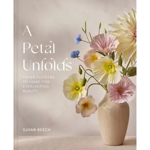 A Petal Unfolds: How to Make Paper Flowers