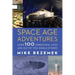 Space Age Adventures: Over 100 Terrestrial Sites and Out of This World Stories