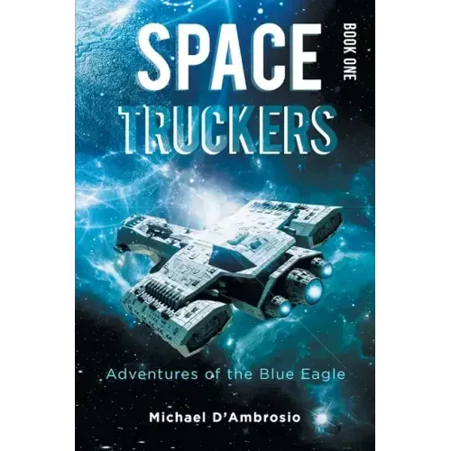 Space Truckers: Adventures of the Blue Eagle