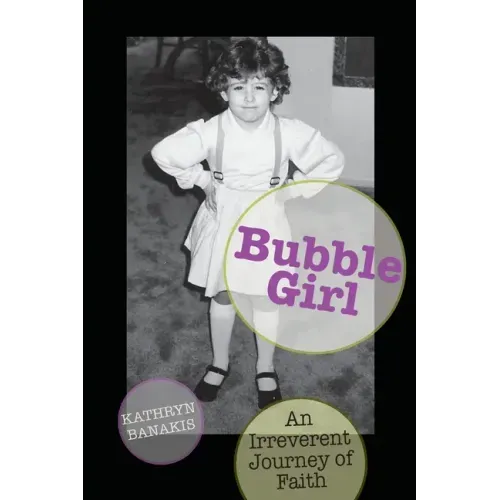 Bubble Girl: An Irreverent Journey of Faith