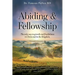 Abiding & Fellowship: The only way to growth and fruitfulness in Christ and in the Kingdom.