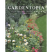Gardentopia: Design Basics for Creating Beautiful Outdoor Spaces