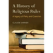 A History of Religious Rules: A Legacy of Piety and Coercion