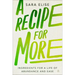 A Recipe for More: Ingredients for a Life of Abundance and Ease