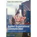 Applied Organizational Communication: Theory and Practice in a Global Environment