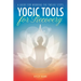Yogic Tools for Recovery: A Guide for Working the Twelve Steps