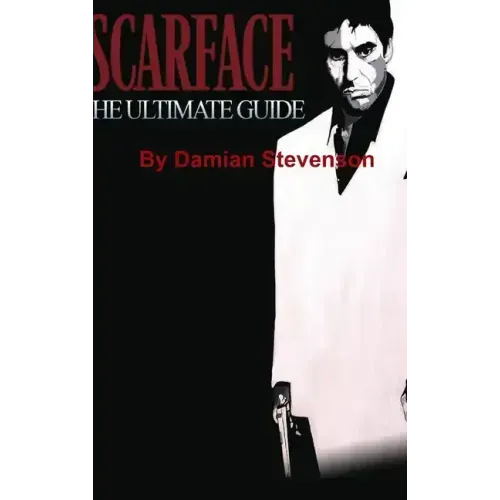 Scarface: The Ultimate Guide