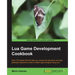 Lua Game Development Cookbook