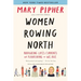 Women Rowing North: Navigating Life's Currents and Flourishing as We Age