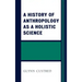 A History of Anthropology as a Holistic Science