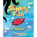 Slippery Fish in Hawaii