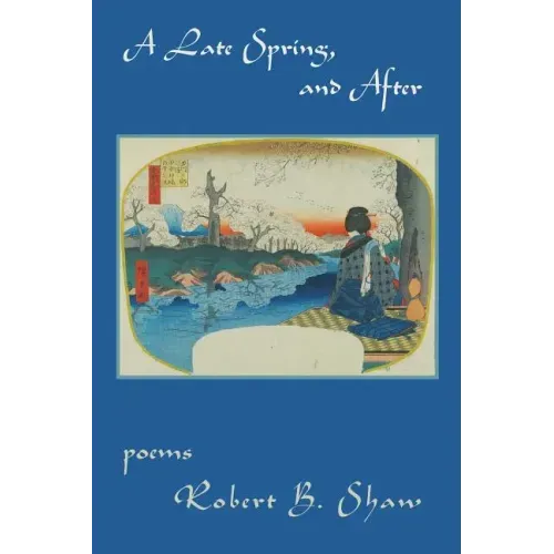 A Late Spring, and After
