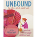 Unbound: The Life and Art of Judith Scott