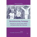 Revolutionizing Pedagogy: Education for Social Justice Within and Beyond Global Neo-Liberalism