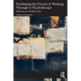 Facilitating the Process of Working Through in Psychotherapy: Mastering the Middle Game