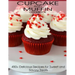 CupCake and Muffin Cookbook: 405+ Delicious Recipes for Sweet and Savory Treats