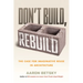 Don't Build, Rebuild: The Case for Imaginative Reuse in Architecture