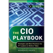 The CIO Playbook: Strategies and Best Practices for It Leaders to Deliver Value