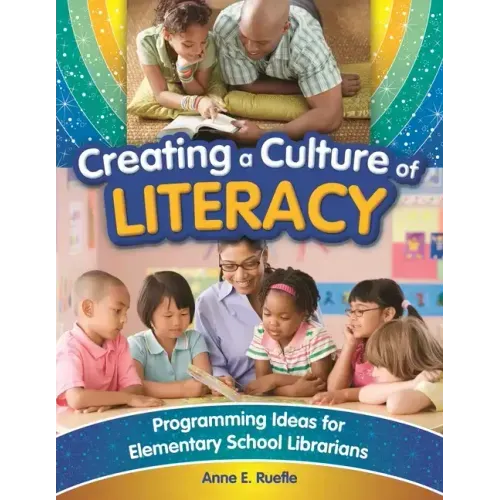 Creating a Culture of Literacy: Programming Ideas for Elementary School Librarians