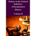 Debate on the Federal Judiciary: A Documentary History Volume II