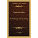 Concentration: Its Mentology and Psychology