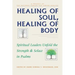 Healing of Soul, Healing of Body: Spiritual Leaders Unfold the Strength and Solace in Psalms
