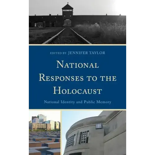 National Responses to the Holocaust: National Identity and Public Memory