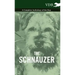 The Schnauzer - A Complete Anthology of the Dog