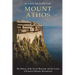 Mount Athos: The History of the Greek Mountain and the Center of Eastern Orthodox Monasticism