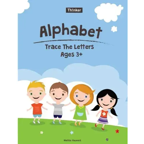 Alphabet Trace The Letters Ages 3+: Preschool Practice Handwriting Workbook (Pre-Kinder, Kindergarten )