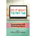 Do It Right the First Time: Conversations with Marketing Experts