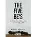 The Five Be's