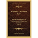 A History Of Roman Law: With A Commentary On The Institutes Of Gaius And Justinian (1912)
