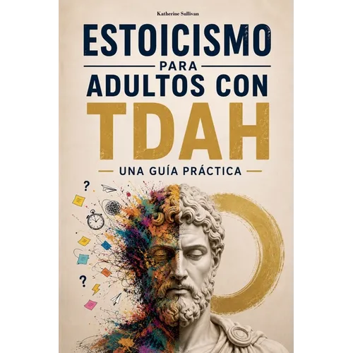 Estoicismo para Adultos con TDAH