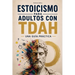Estoicismo para Adultos con TDAH