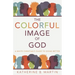The Colorful Image of God: A White Christian's Guide to Doing Better
