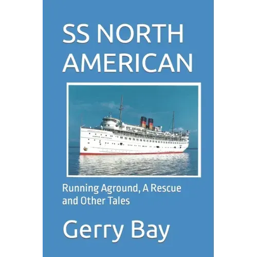 The SS North American: Running Aground, A Rescue and Other Tales