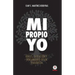 Mi propio Yo: Raices, evolucion y pensamiento de un periodista
