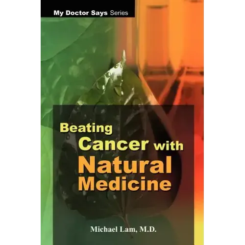Beating Cancer with Natural Medicine