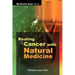Beating Cancer with Natural Medicine