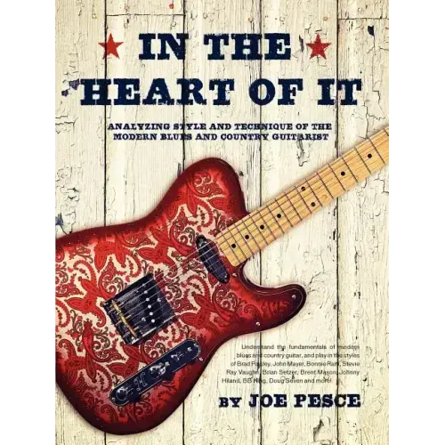 In The Heart Of It: Analyzing Style And Technique Of The Modern Blues And Country Guitarist