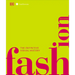 Fashion, New Edition: The Definitive Visual Guide