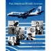 Pan American World Airways Aviation History Through the Words of Its People