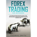 Forex Trading for Beginners: Day Trading Strategies and Ideas to Make a Living Online & create a Passive Income. Learn How to deal with Psychology