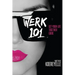 Werk 101: Get-Your-Life-Together Guide