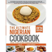 Ultimate Nigerian Cookbook: Best Cookbook for making Nigerian Foods